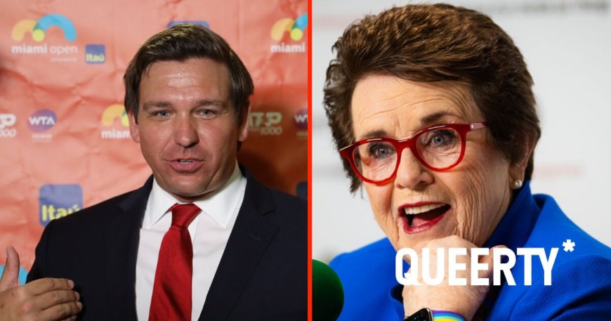 Tennis legend Billie Jean King has alarming news for Ron DeSantis: “He probably has gay kids in his family”