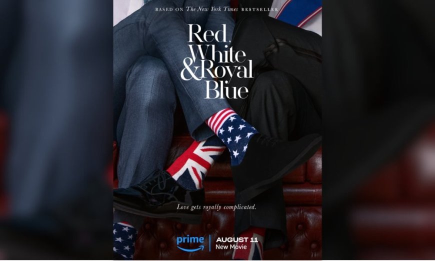 ‘Red, White & Royal Blue’ Movie: All You Need to Know – Cast, Release Date, and More