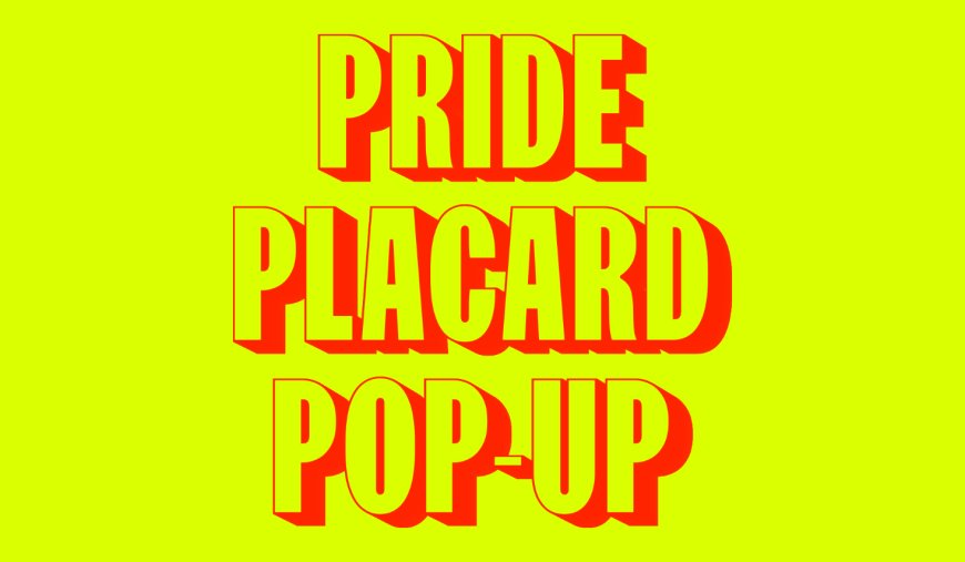 Pride Placard Pop-Up: GAY TIMES will open a community space on Regent Street for Pride in London