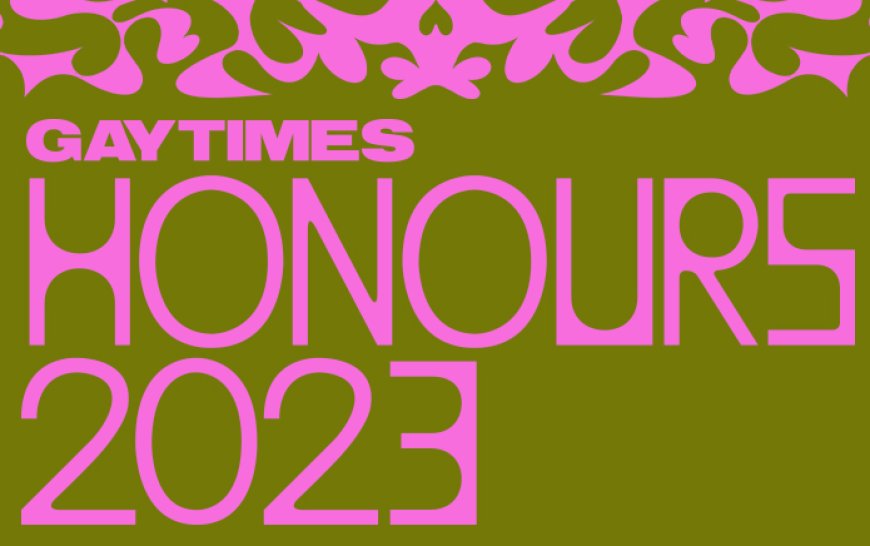 An update on GAY TIMES Honours 2023