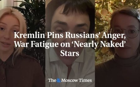 Kremlin Pins Russians’ Anger, War Fatigue on ‘Nearly Naked’ Stars