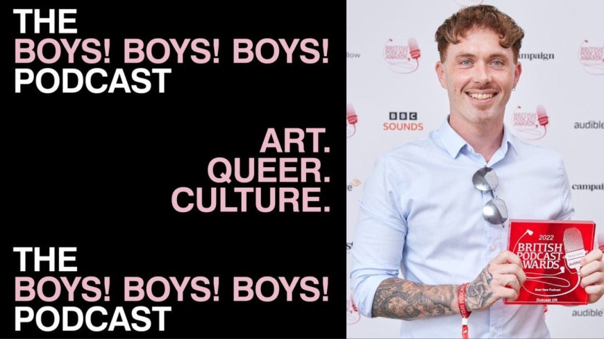'Boys! Boys! Boys!' debuts new podcast