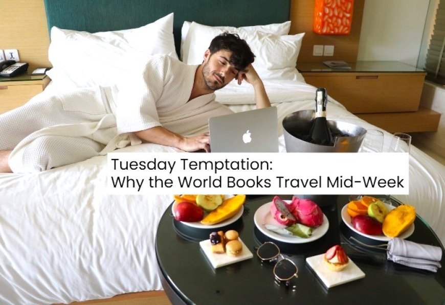 Tuesday Temptation: Why the World Books Travel Mid-Week